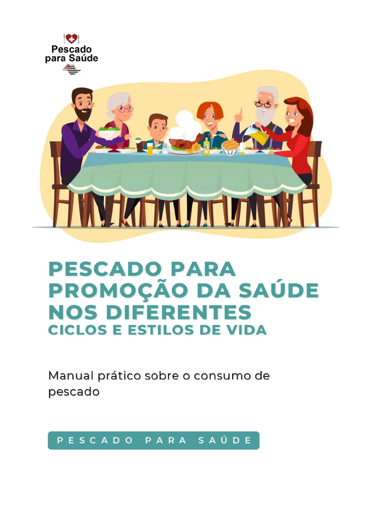 Ilustração colorida de uma família multigeracional reunida ao redor de uma mesa, compartilhando uma refeição com pratos à base de pescado. A imagem é a capa da cartilha intitulada “Pescado para Promoção da Saúde nos Diferentes Ciclos e Estilos de Vida”.
