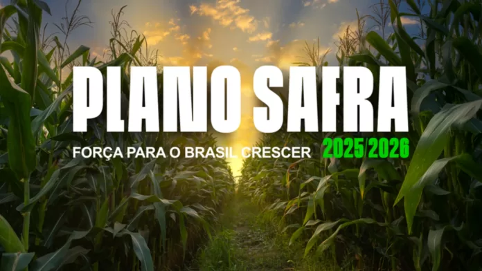 Plano Safra 2025/2026 - Força para o Brasil crescer