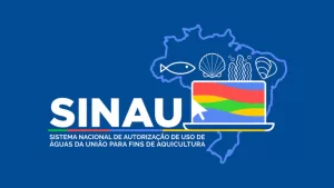 Sistema Nacional de Autorização de Uso de Águas da União para aquicultura do Ministério da Pesca e Aquicultura